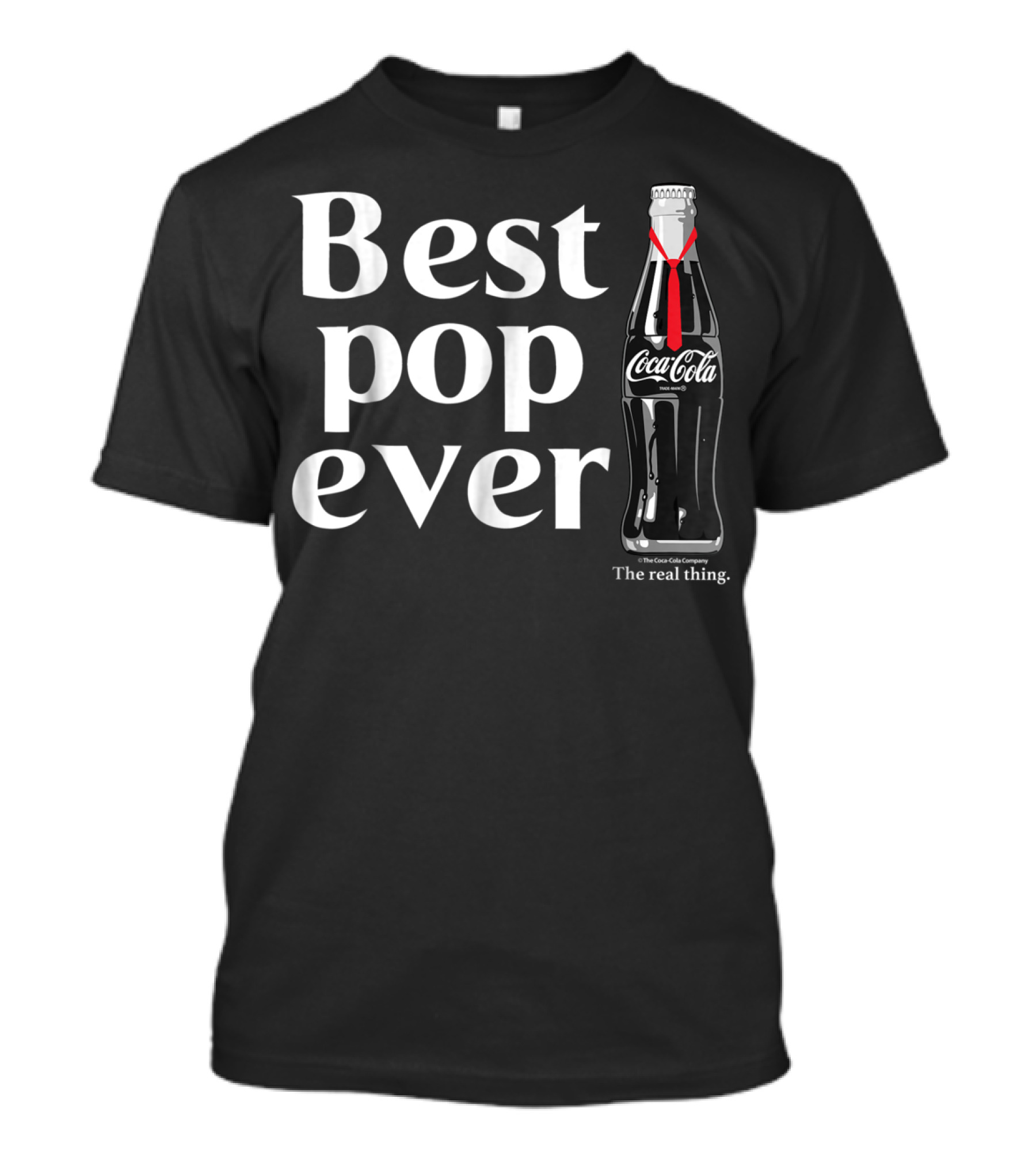 Best Pop Ever Coca Cola Bottle The Real Thing T-Shirt
