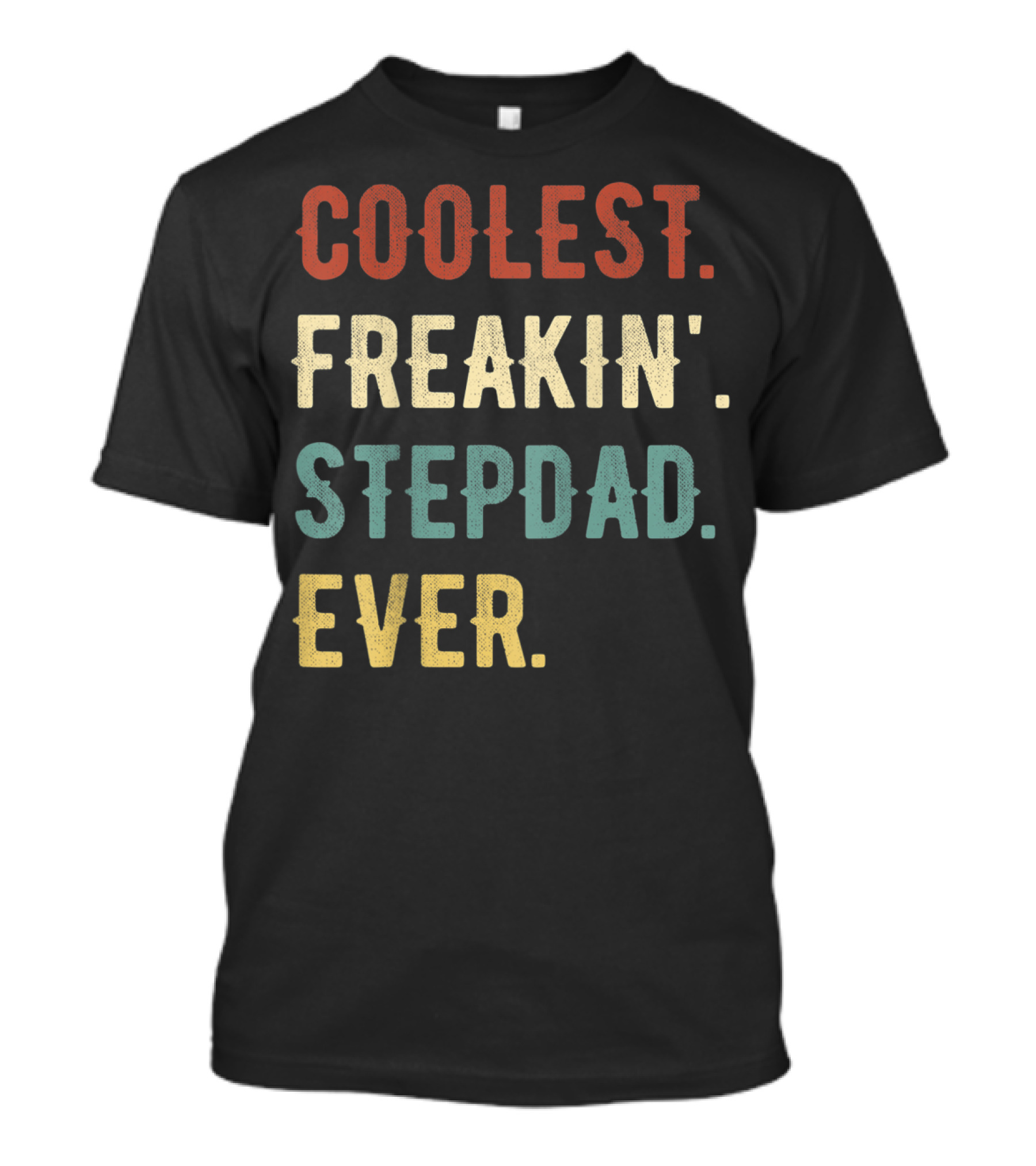 Fathers Day Coolest Freakin' Stepdad Ever T-Shirt