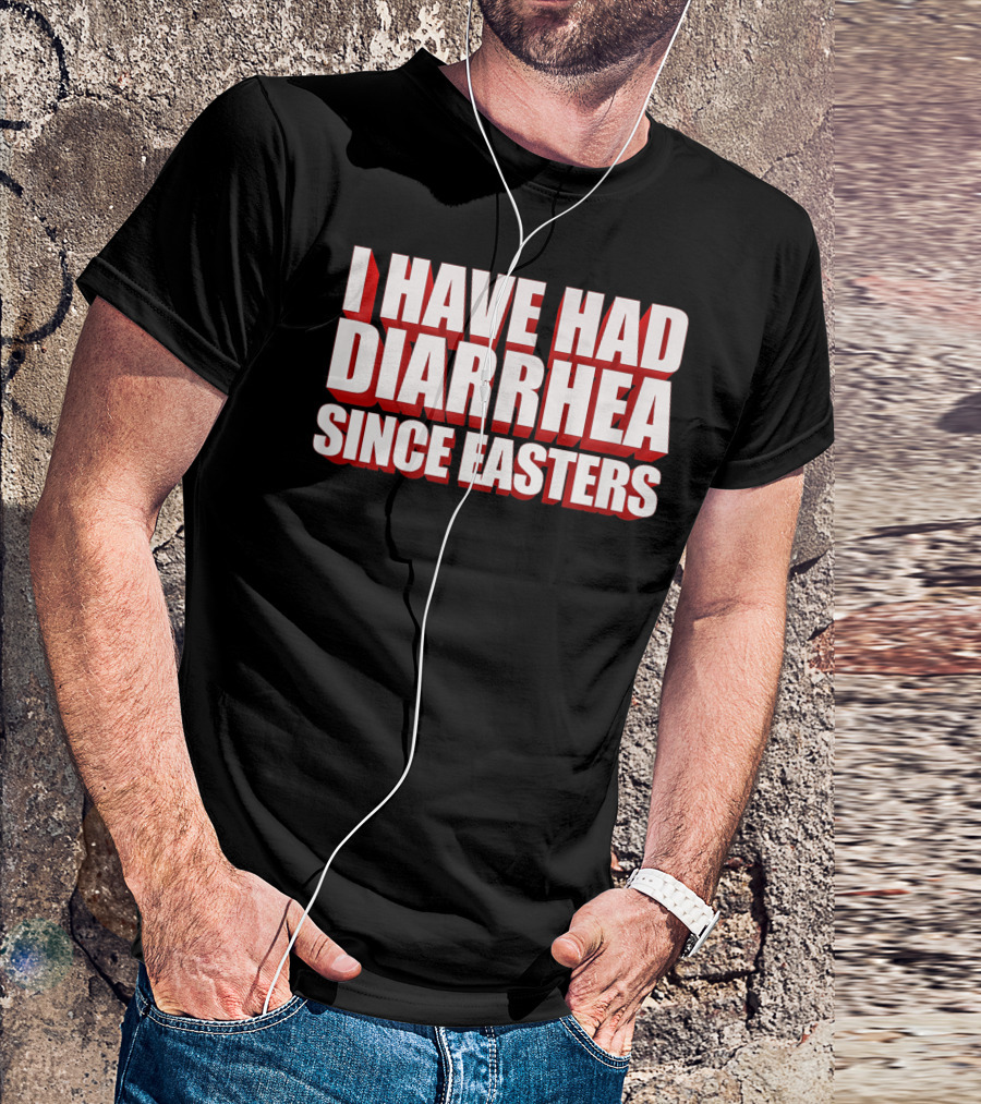I Have Had Diarrhea Since Easters Nacho Lovers T-Shirt