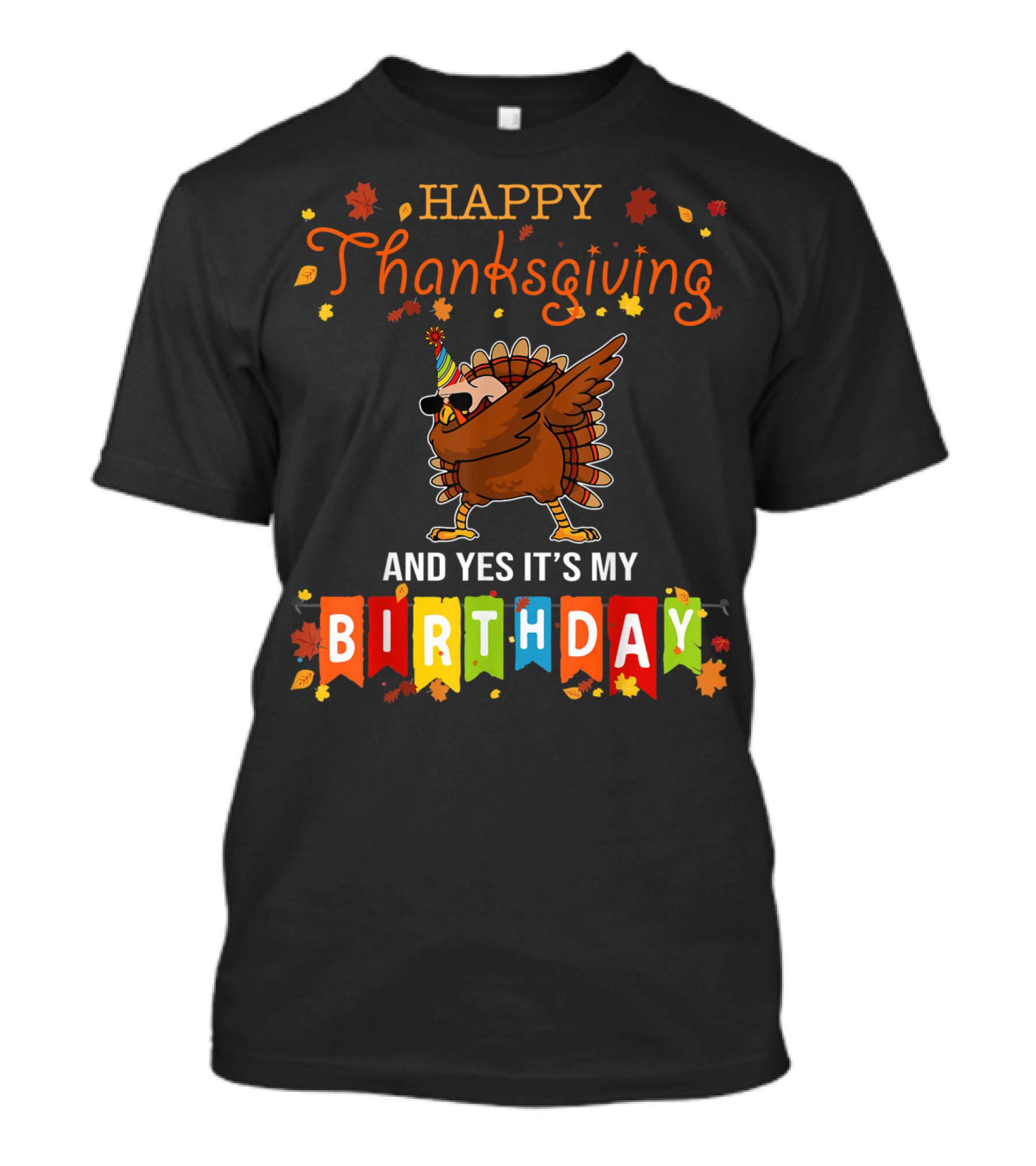 Happy Thanksgiving Funny Turkey Dab Yes It's My Birthday T-Shirt