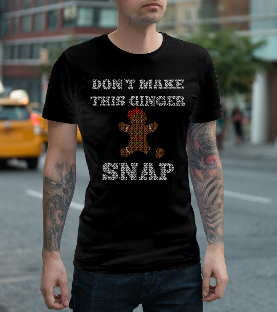 DON'T MAKE THIS GINGER SNAP Redhead Gingerbread Cookie T-Shirt