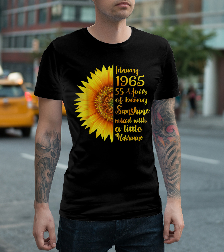 February 1965 55 Years Of Being Sunshine Mixed With A Little Hurricane Sunflower T-Shirt