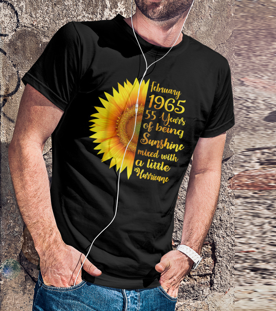 February 1965 55 Years Of Being Sunshine Mixed With A Little Hurricane Sunflower T-Shirt