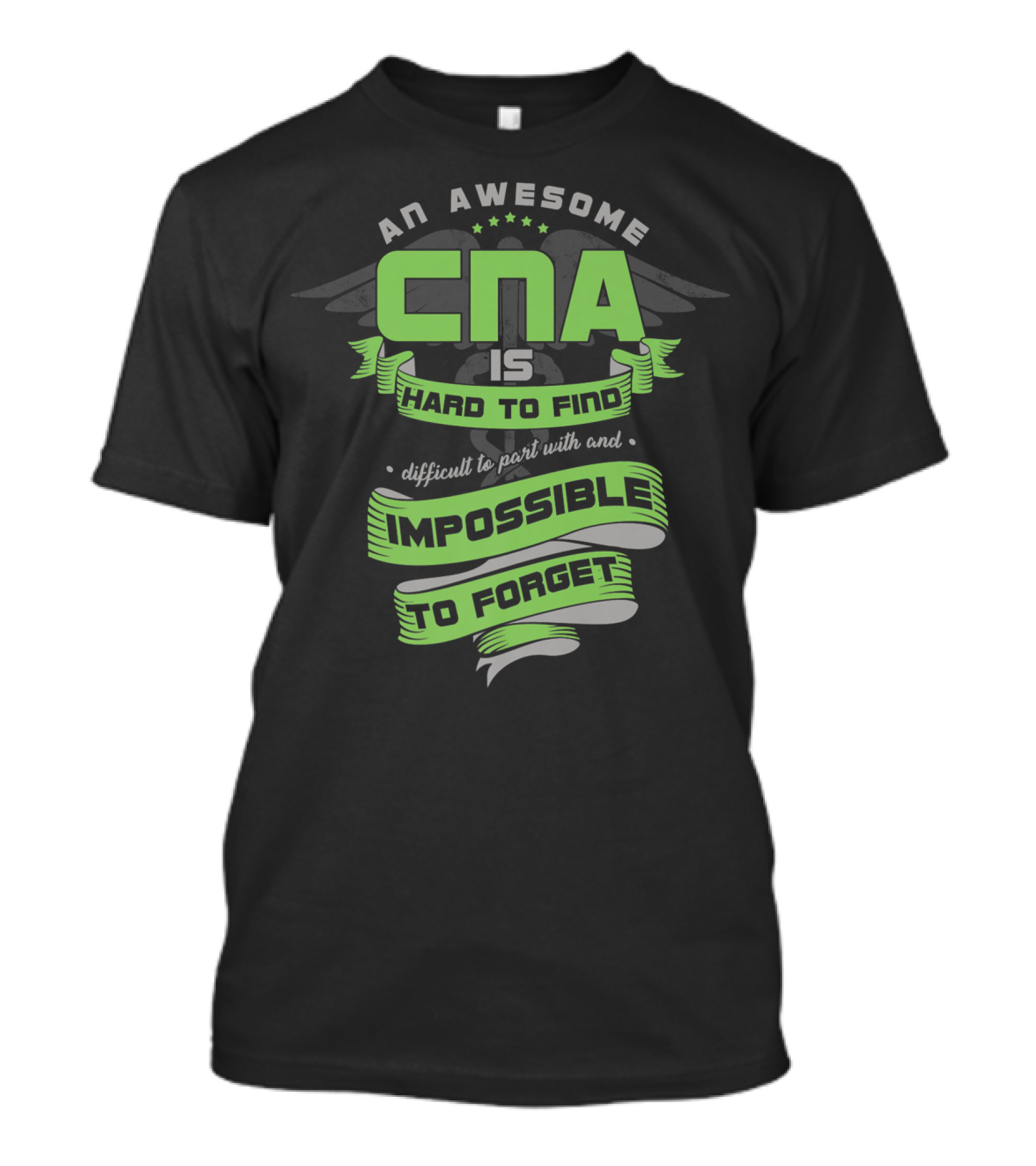 An Awesome CNA Is Hard To Find Impossible To Forget T-Shirt