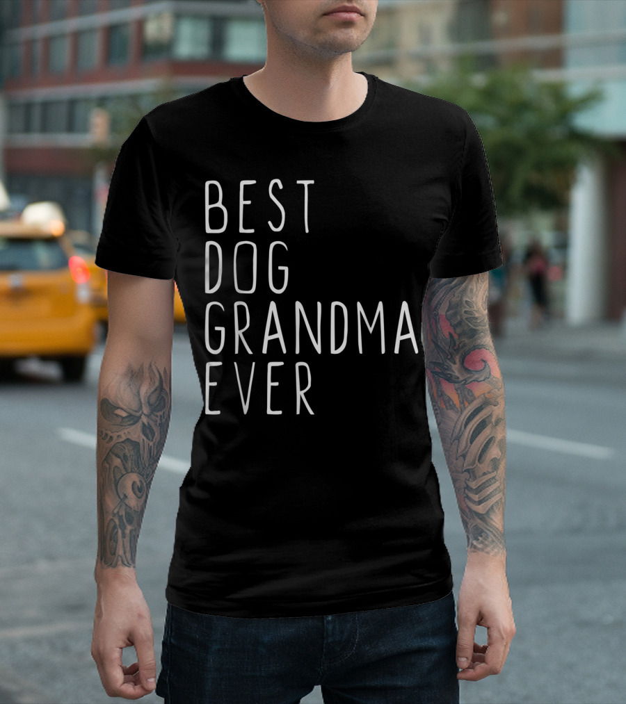 Best Dog Grandma Ever Grandmother Cool T-Shirt