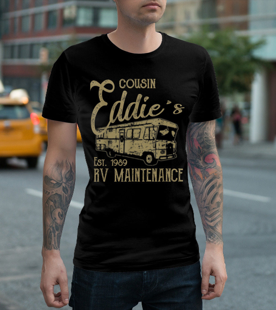 Cousin Eddie's RV Maintenance Est. 1989 T-Shirt