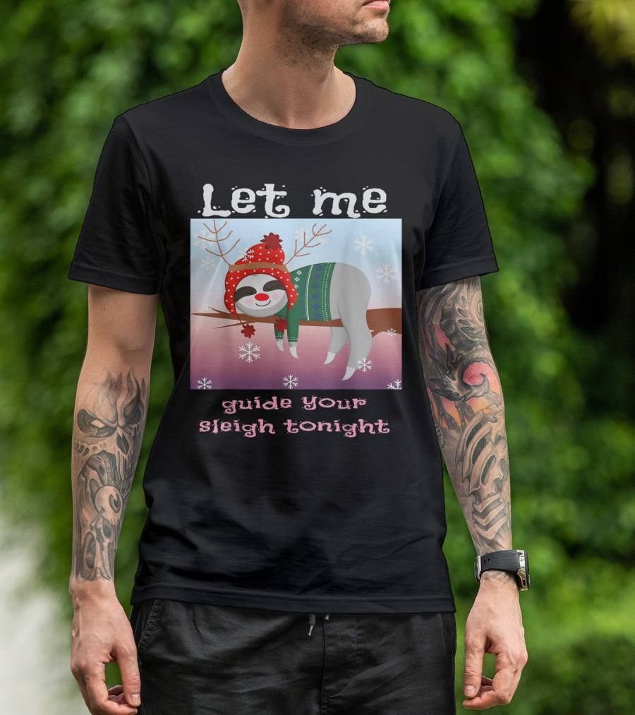 Let Me Guide Your Sleigh Tonight Christmas Sloth Reindeer T-Shirt