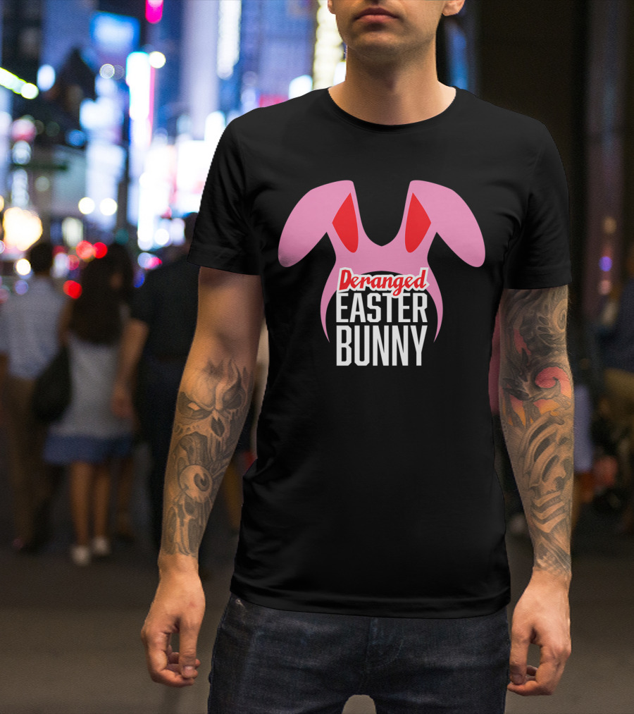 Deranged Easter Bunny Funny Christmas Movie Pink Bunny Ears T-Shirt