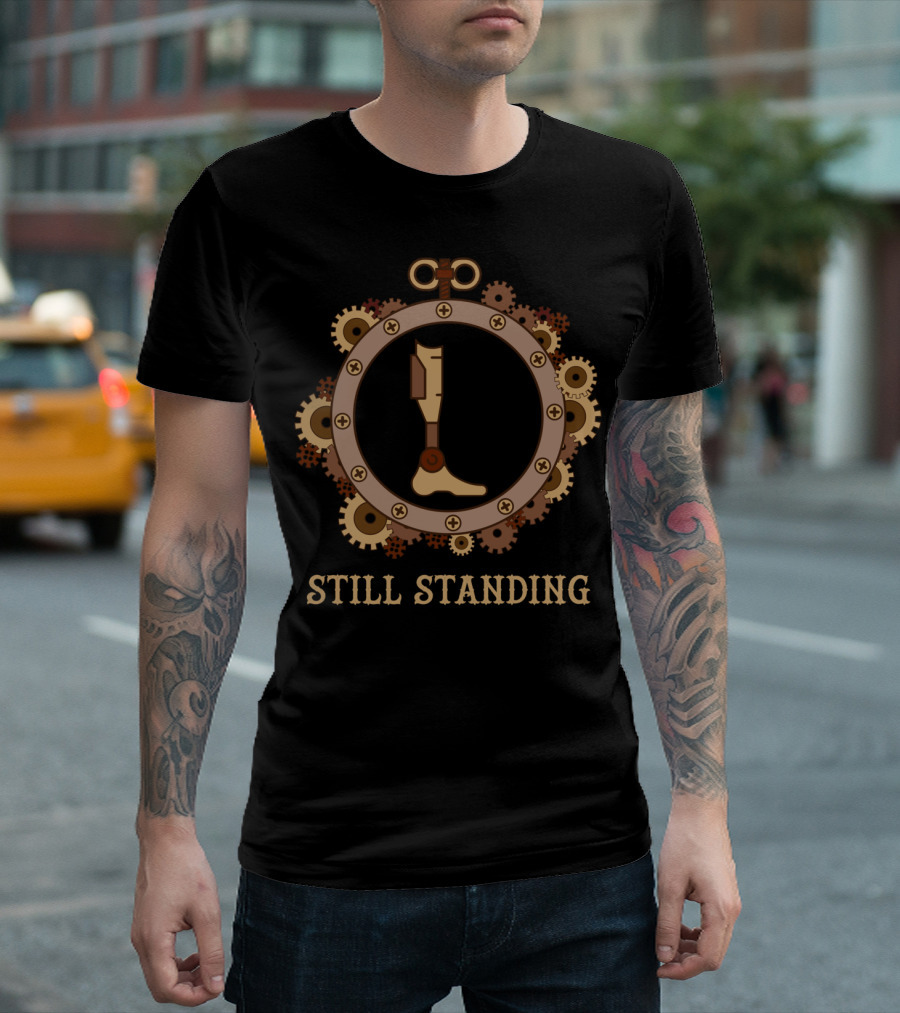 Still Standing Funny Ampu Amputated Prosthetic Leg Steampunk T-Shirt