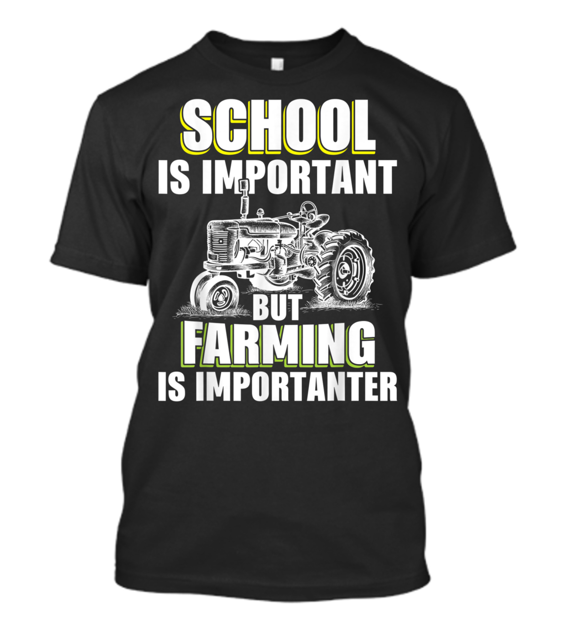 School Is Important But Farming Is Importanter Tractor T-Shirt