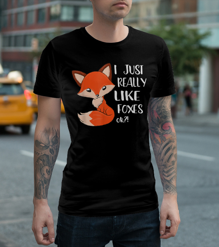I Just Really Like Foxes Ok Fox Lover Girl T-Shirt