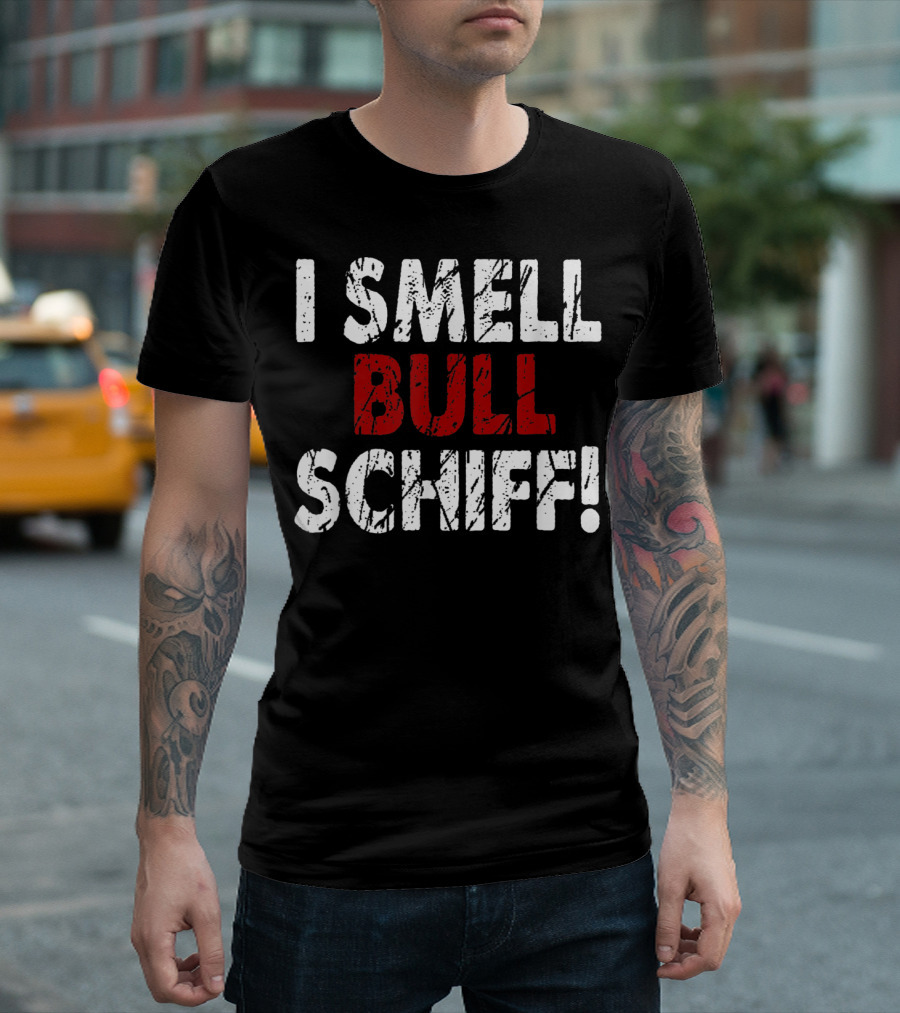 I Smell Bull Schiff Funny Political Wordplay T-Shirt