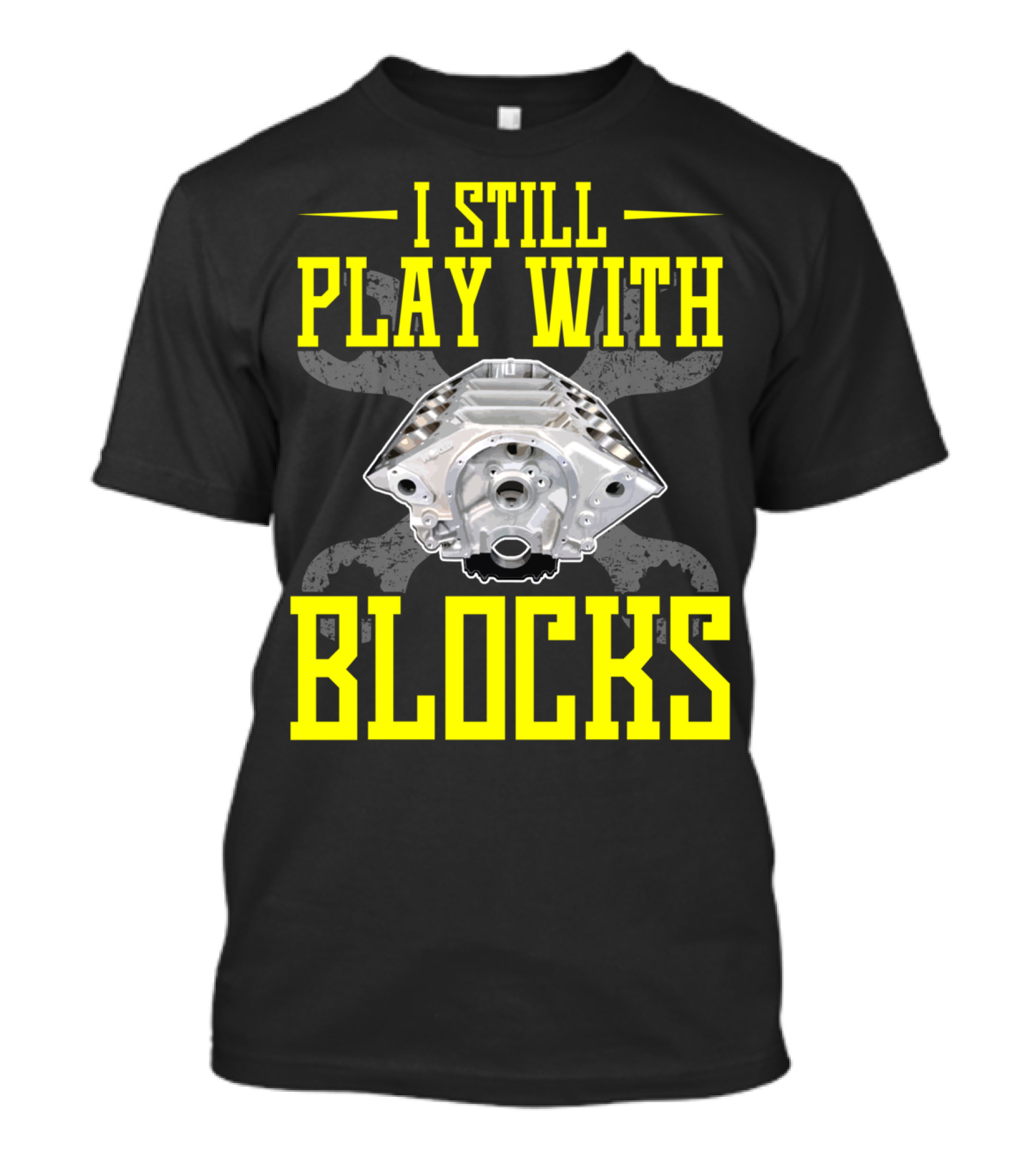 I Still Play With Blocks Mens Mechanic Engine Block Enthusiast T-Shirt