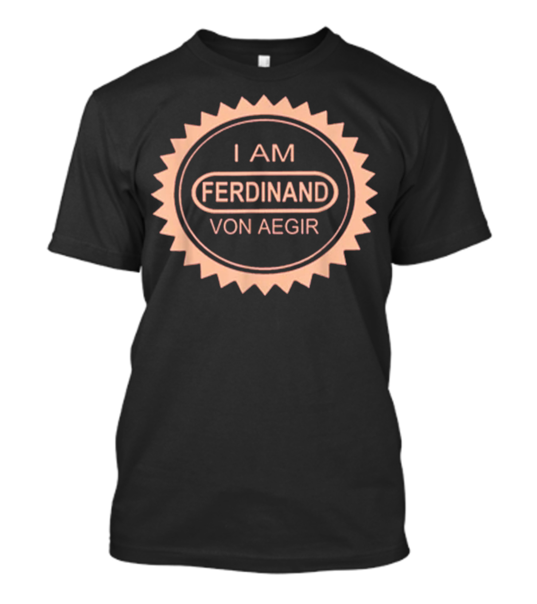 Ferdinand Von Aegir Emblem I Am Ferdinand Badge T-Shirt