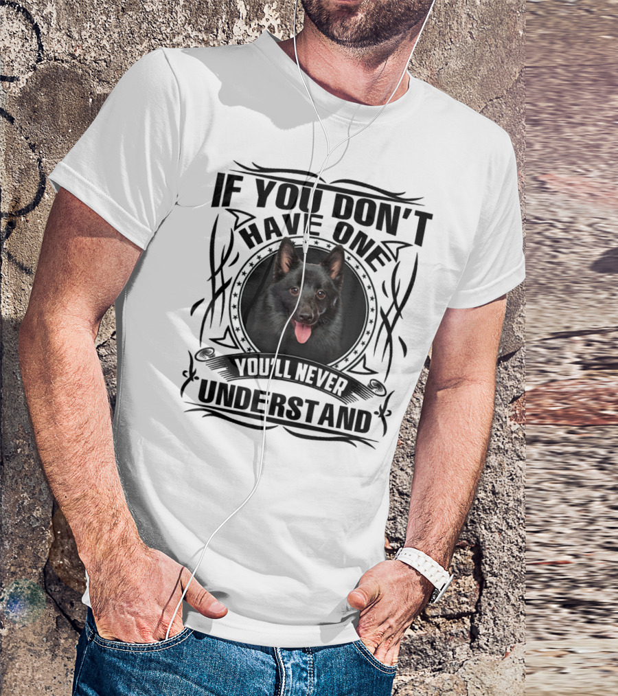 If You Don't Have One You'll Never Understand Belgian Sheepdog T-Shirt
