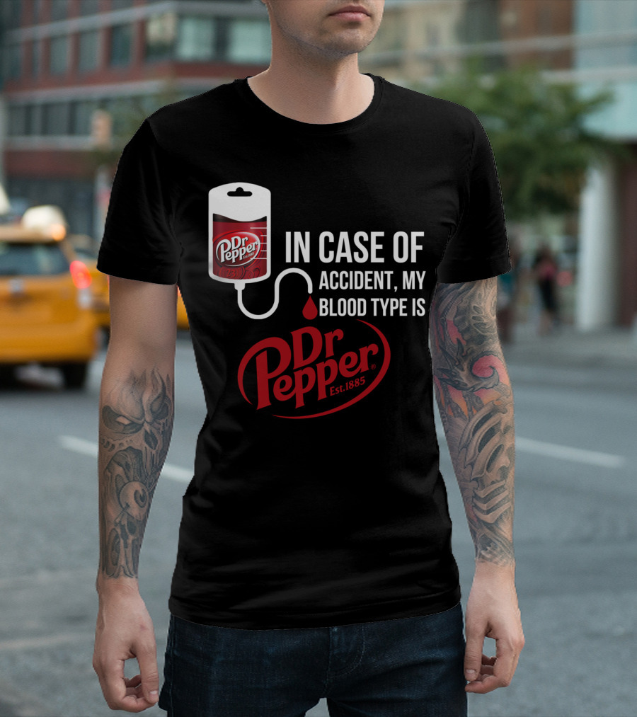 In Case of Accident My Blood Type Is Dr Pepper T-Shirt