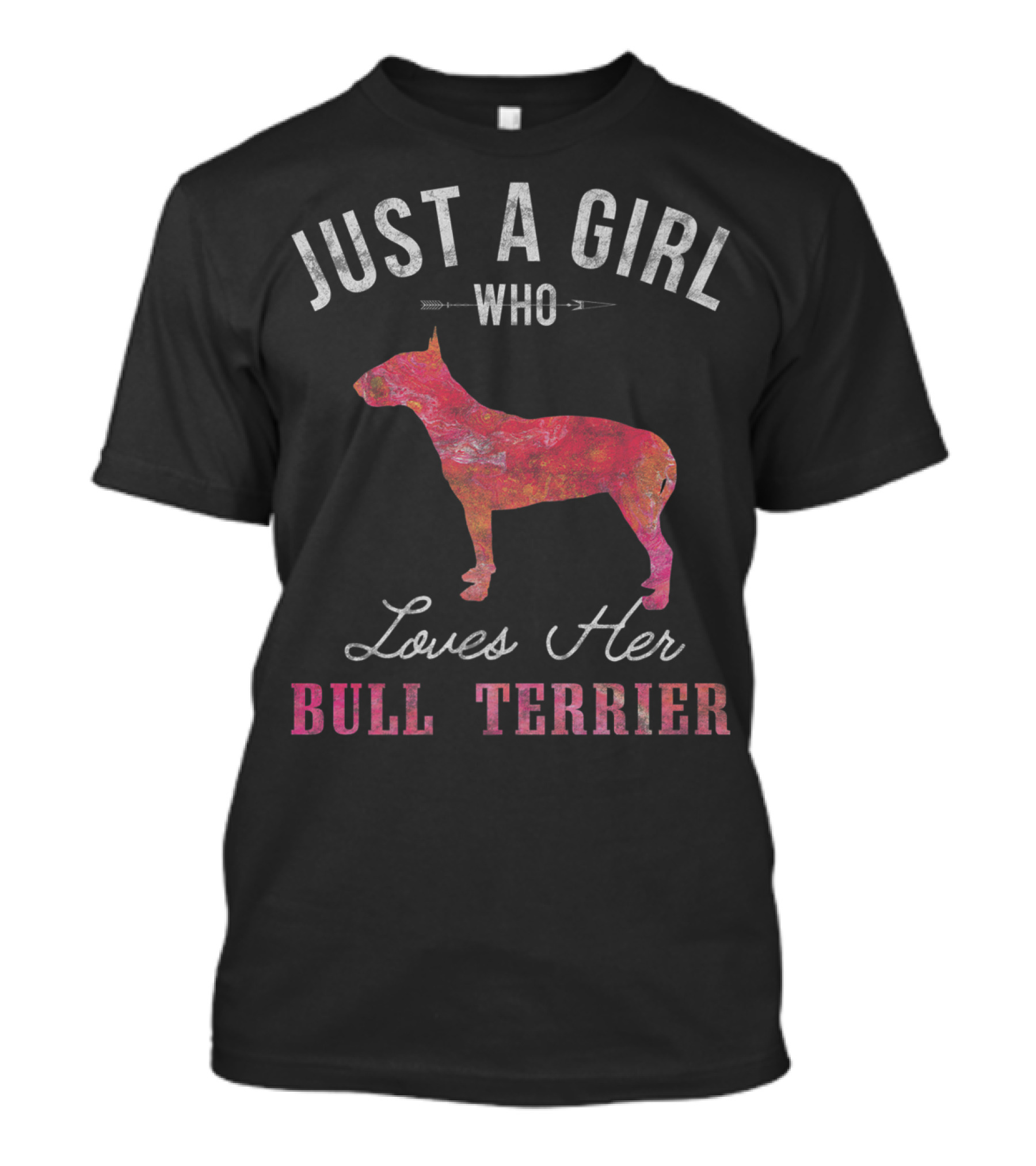 JUST A GIRL WHO LOVES HER BULL TERRIER T-Shirt
