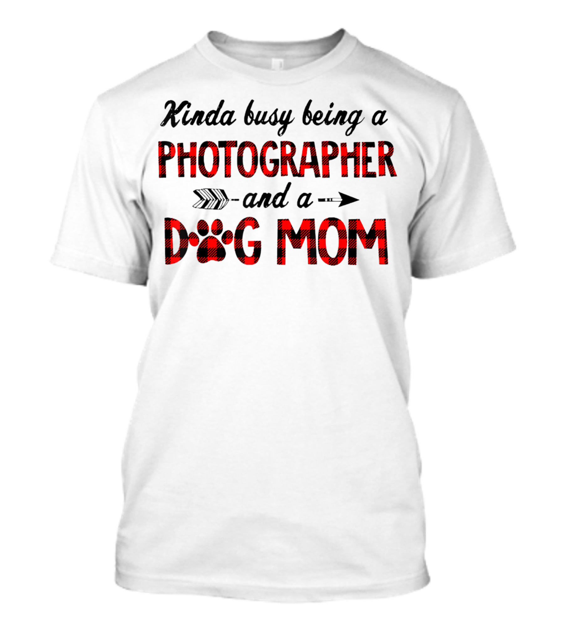 Kinda Busy Being A Photographer And A Dog Mom T-Shirt