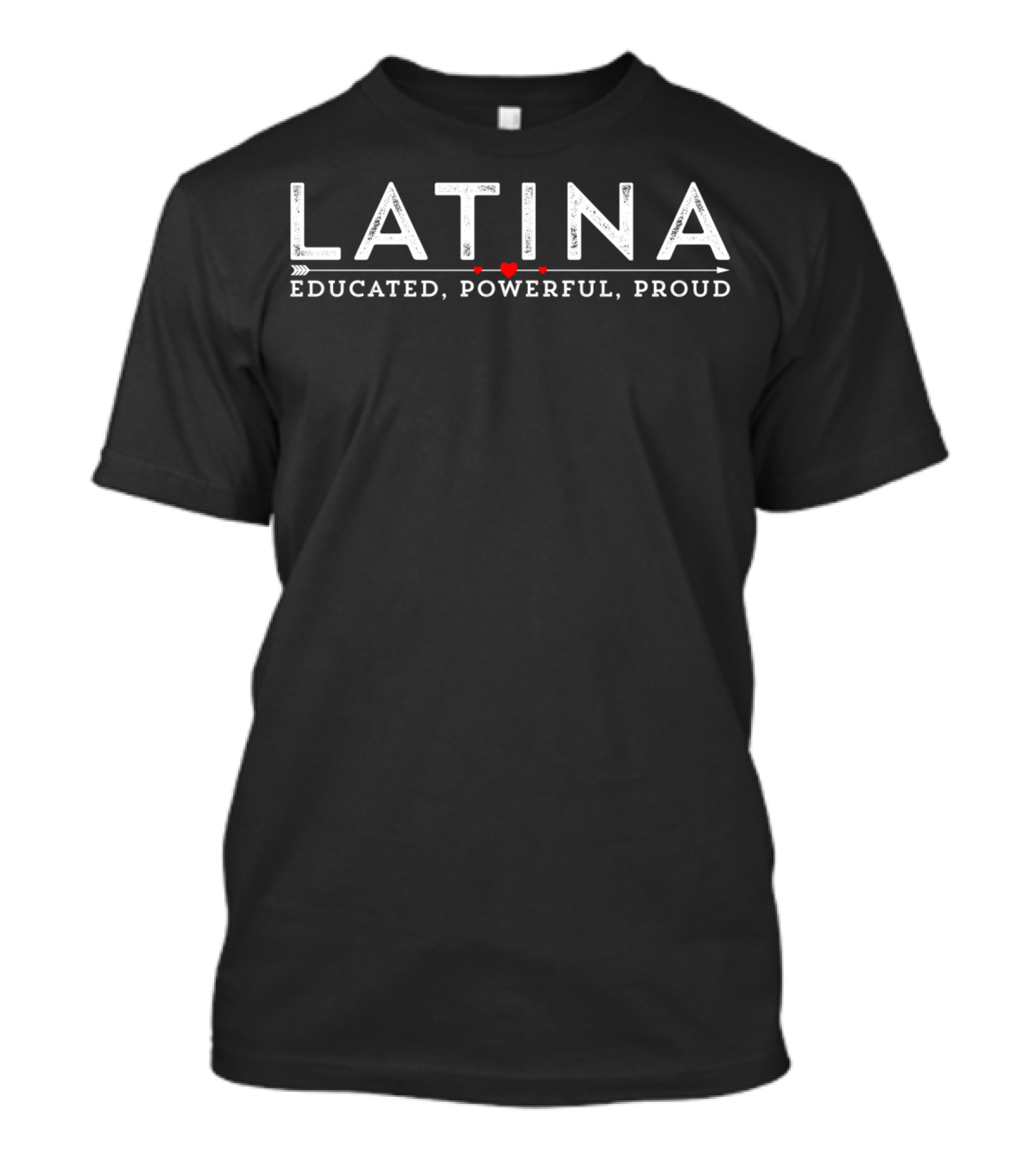 Latina Educated Powerful Proud T-Shirt