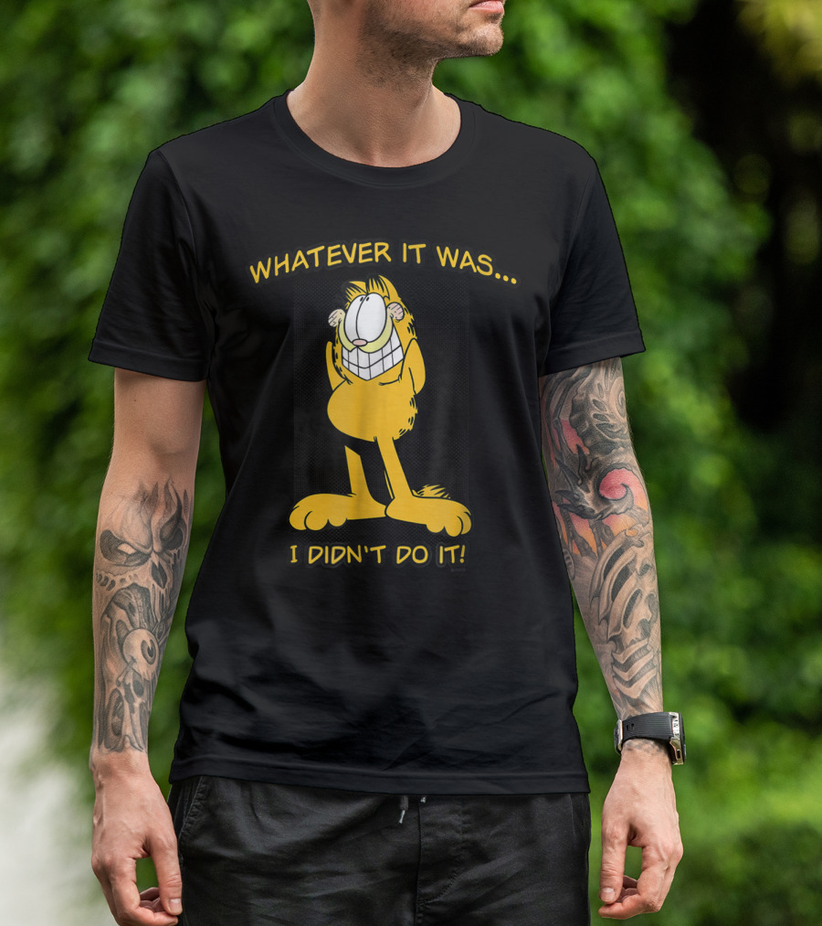 Garfield Whatever It Was I Didn't Do It T-Shirt