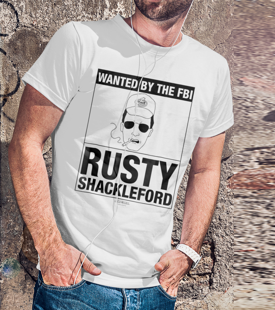 Wanted By The FBI: Rusty Shackleford King Of The Hill T-Shirt