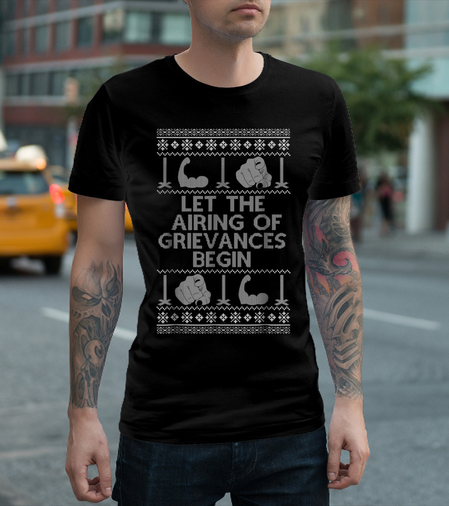 Let The Airing Of Grievances Begin Festivus T-Shirt