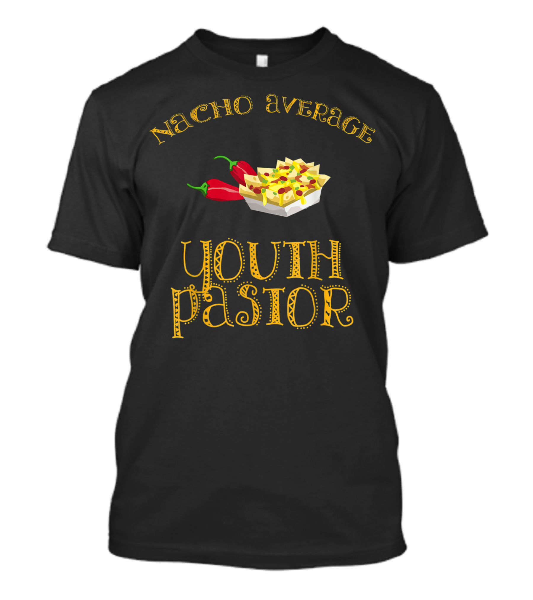 Nacho Average Youth Pastor Funny Hispanic Nachos And Peppers T-Shirt