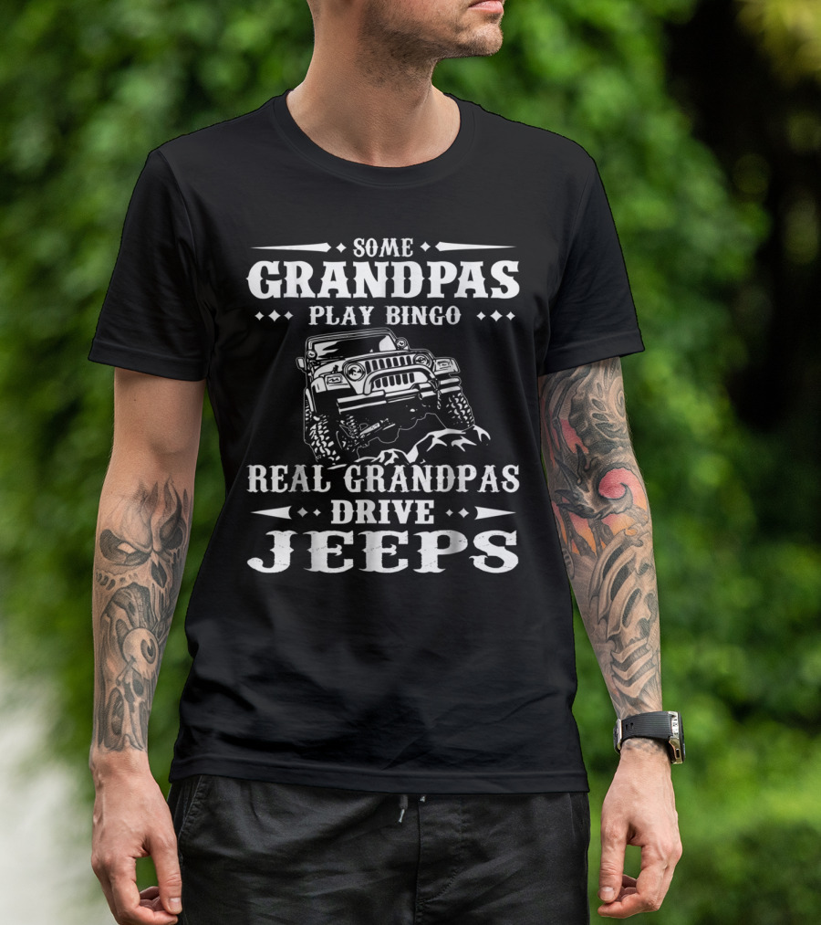 Some Grandpas Play Bingo Real Grandpas Drive Jeeps T-Shirt