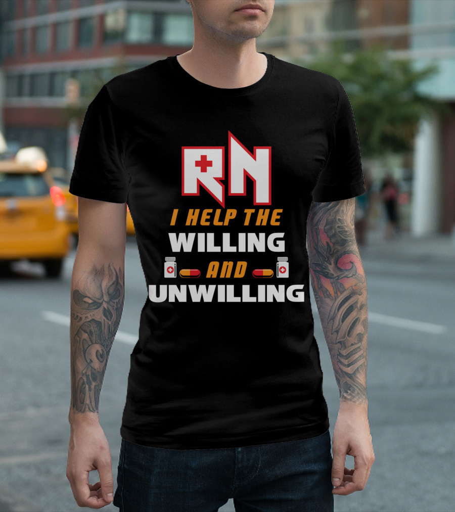 RN I Help The Willing And Unwilling Medical Cross Pills T-Shirt