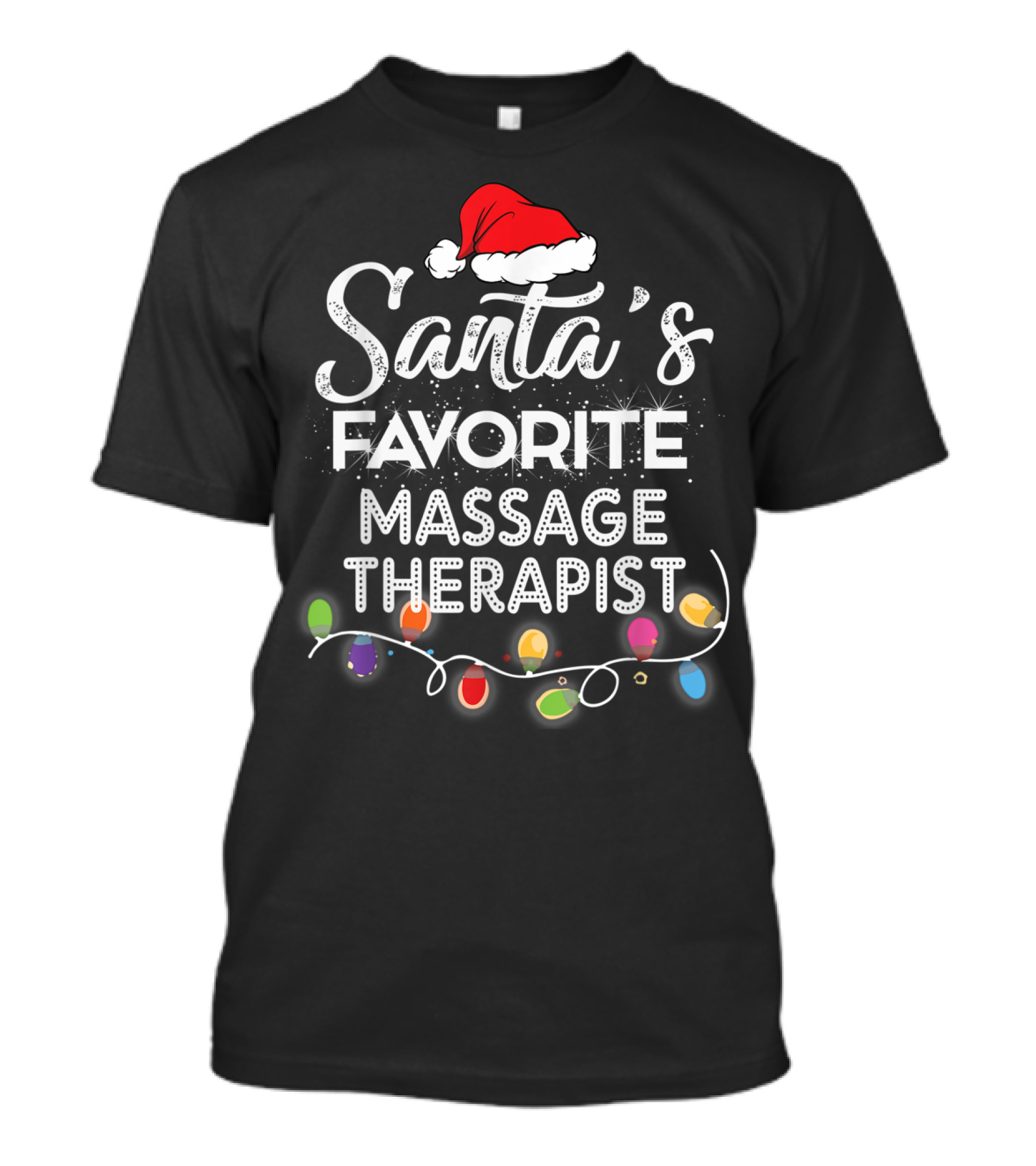 Santa's Favorite Massage Therapist Christmas Lights Hat T-Shirt