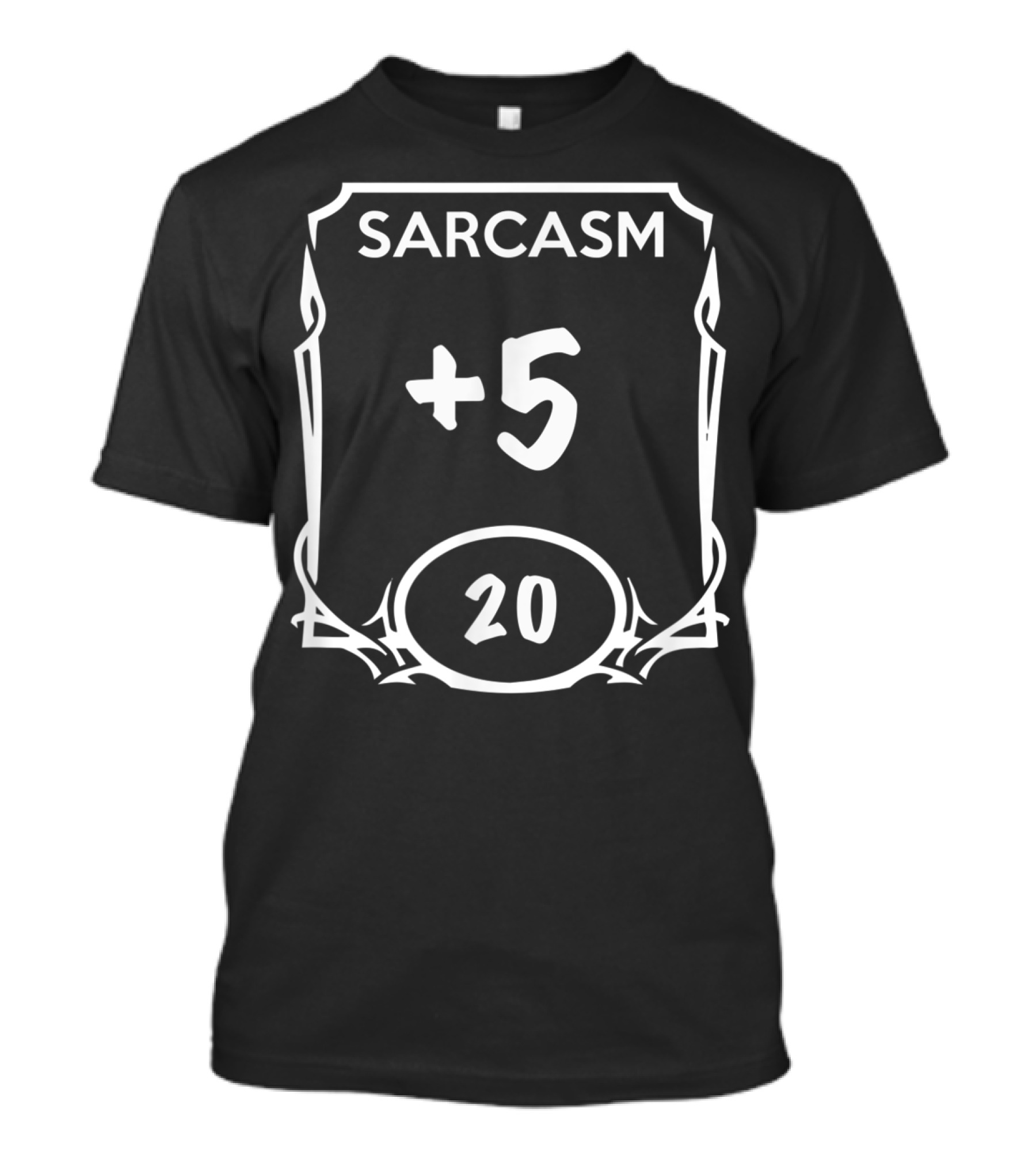 Sarcasm +5 RPG Stats Sheet Funny Nerdy Board Game 20 T-Shirt