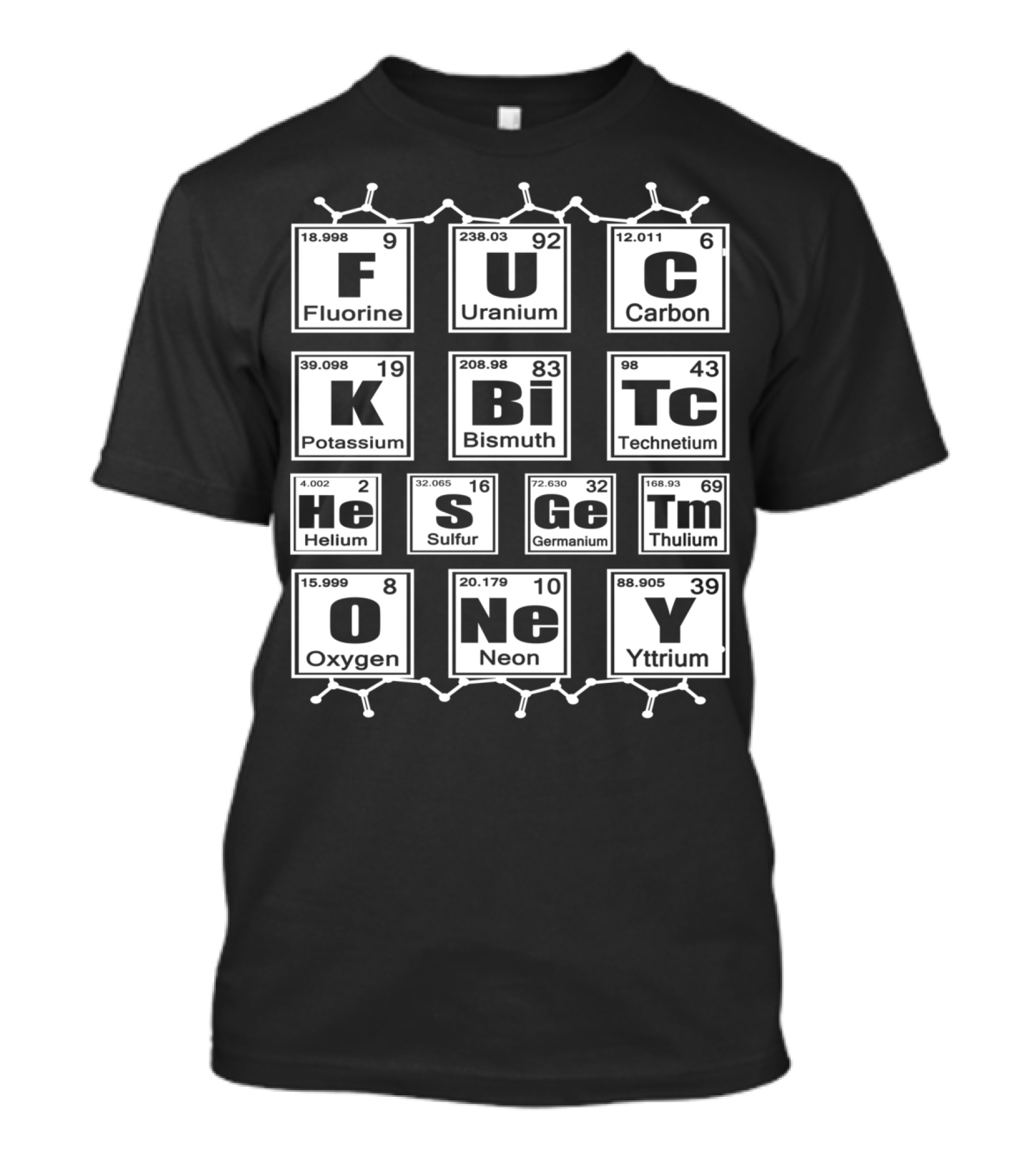 Fluorine Uranium Carbon Potassium Bismuth Technetium Helium Sulfur Germanium Thulium Oxygen Neon Yttrium T-Shirt