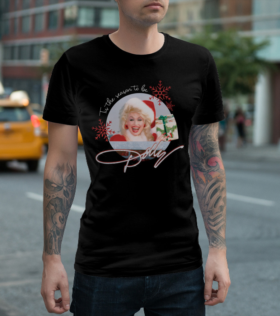 Tis The Season To Be Dolly Santa Hat Snowflakes Holiday T-Shirt