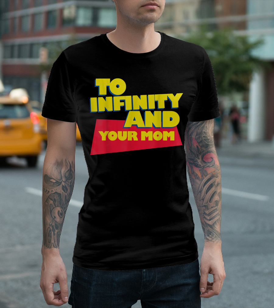 To Infinity And Your Mom Bold Yellow T-Shirt