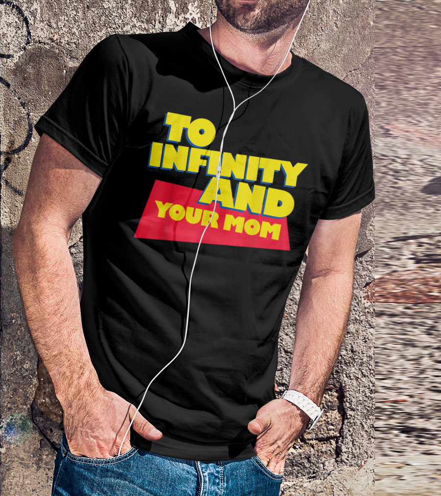 To Infinity And Your Mom Bold Yellow T-Shirt