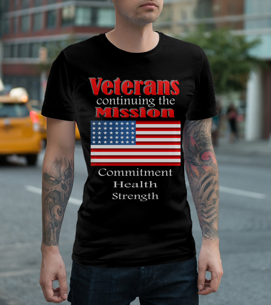 Veterans Continuing the Mission Commitment Health Strength USA Flag T-Shirt