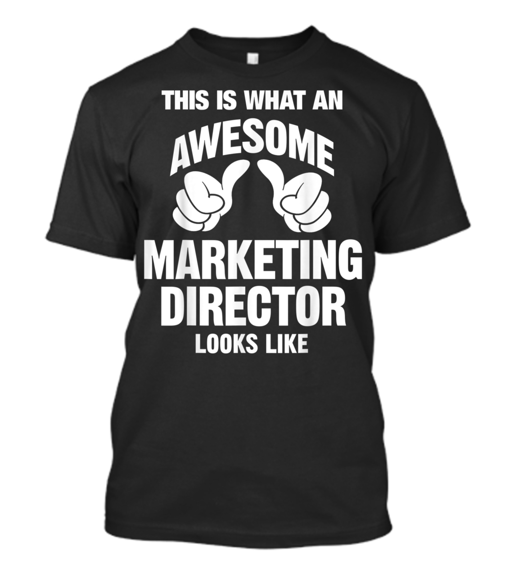 This Is What An Awesome Marketing Director Looks Like T-Shirt