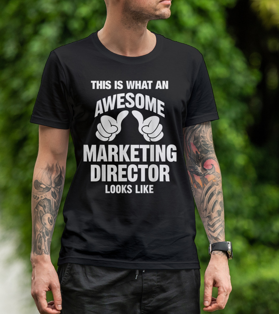This Is What An Awesome Marketing Director Looks Like T-Shirt
