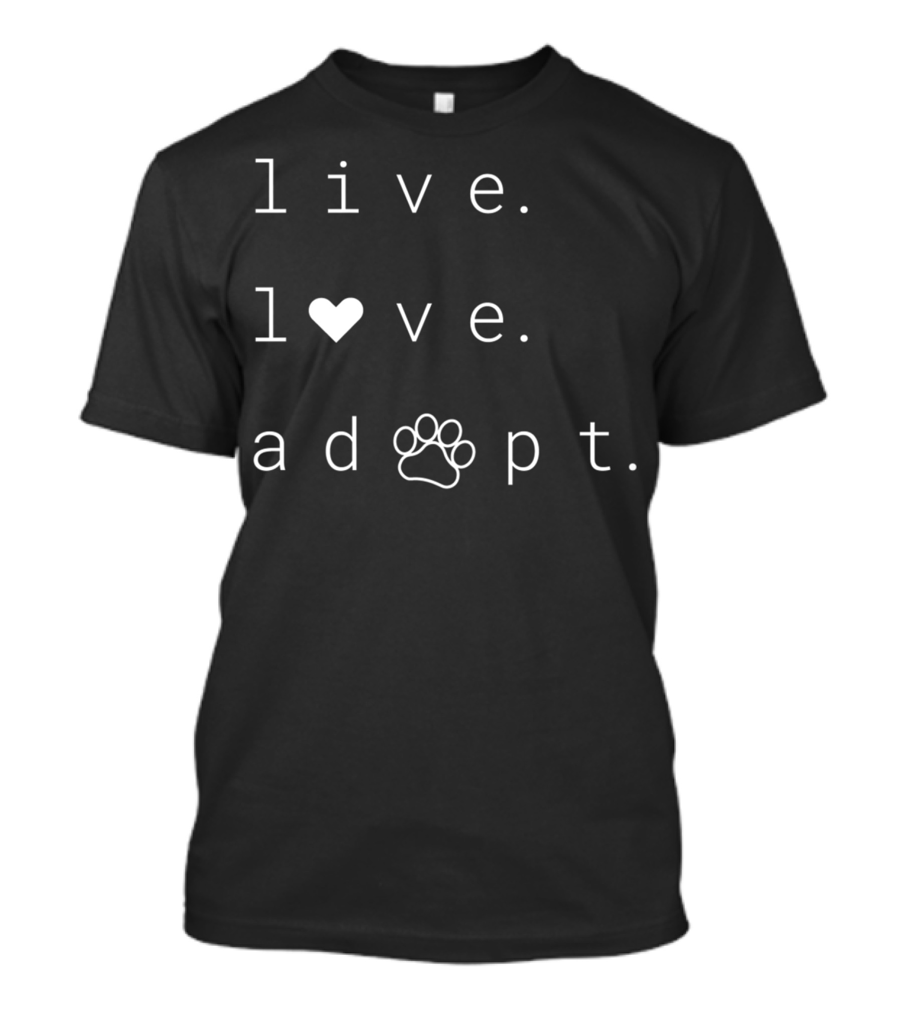 Live Love Adopt Rescue Animals Lover Best T-Shirt