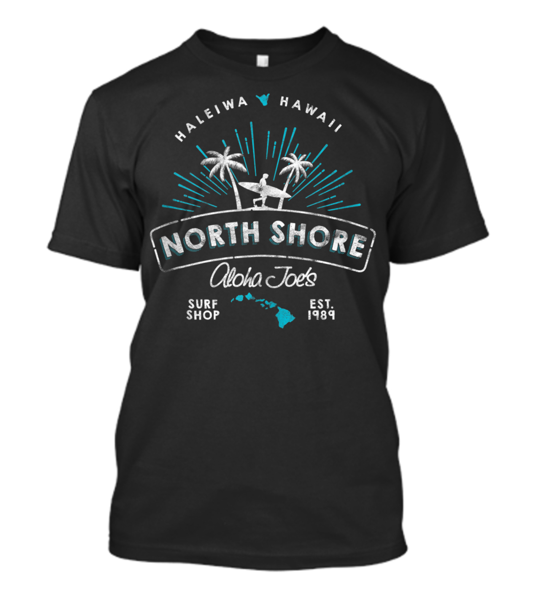 Haleiwa Hawaii North Shore Aloha Joe's Surf Shop Est. 1989 T-Shirt