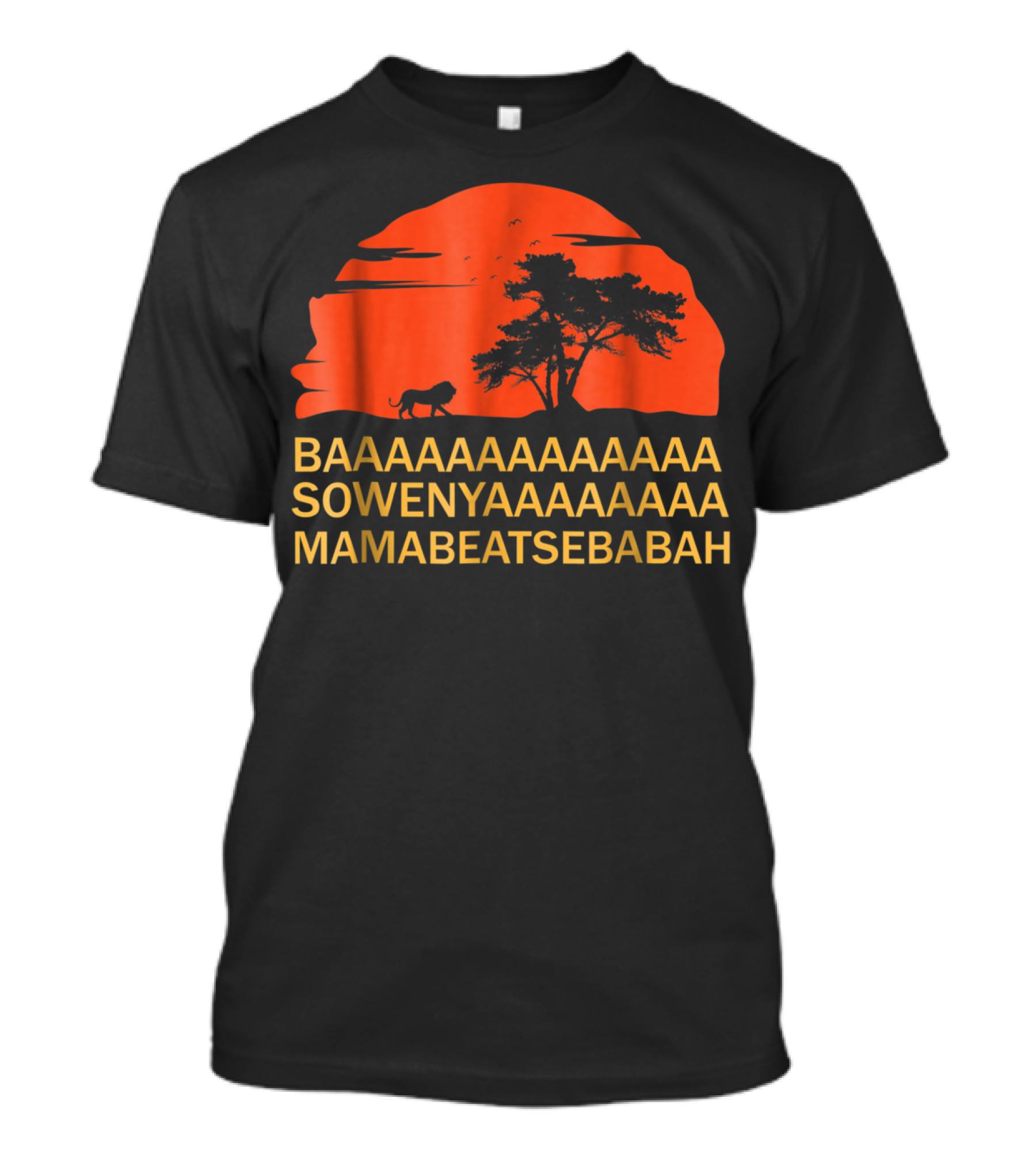 BAAAAAAAAAAAAA SOWENYAAAAAAAAAA MAMABEATSEBABAH Lion King African Sunset T-Shirt