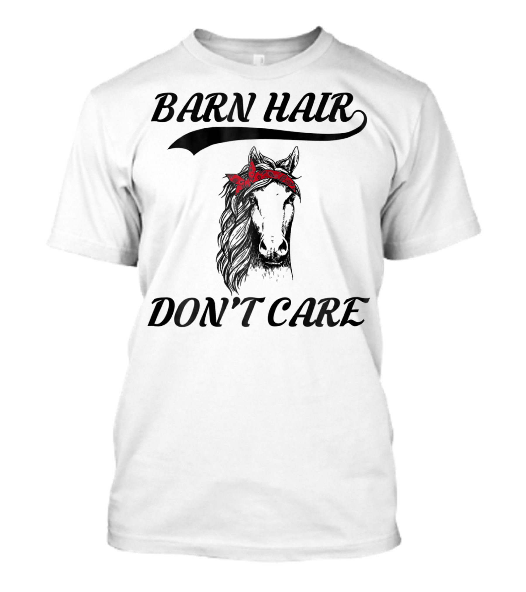 Barn Hair Don't Care With Bandana Horse T-Shirt
