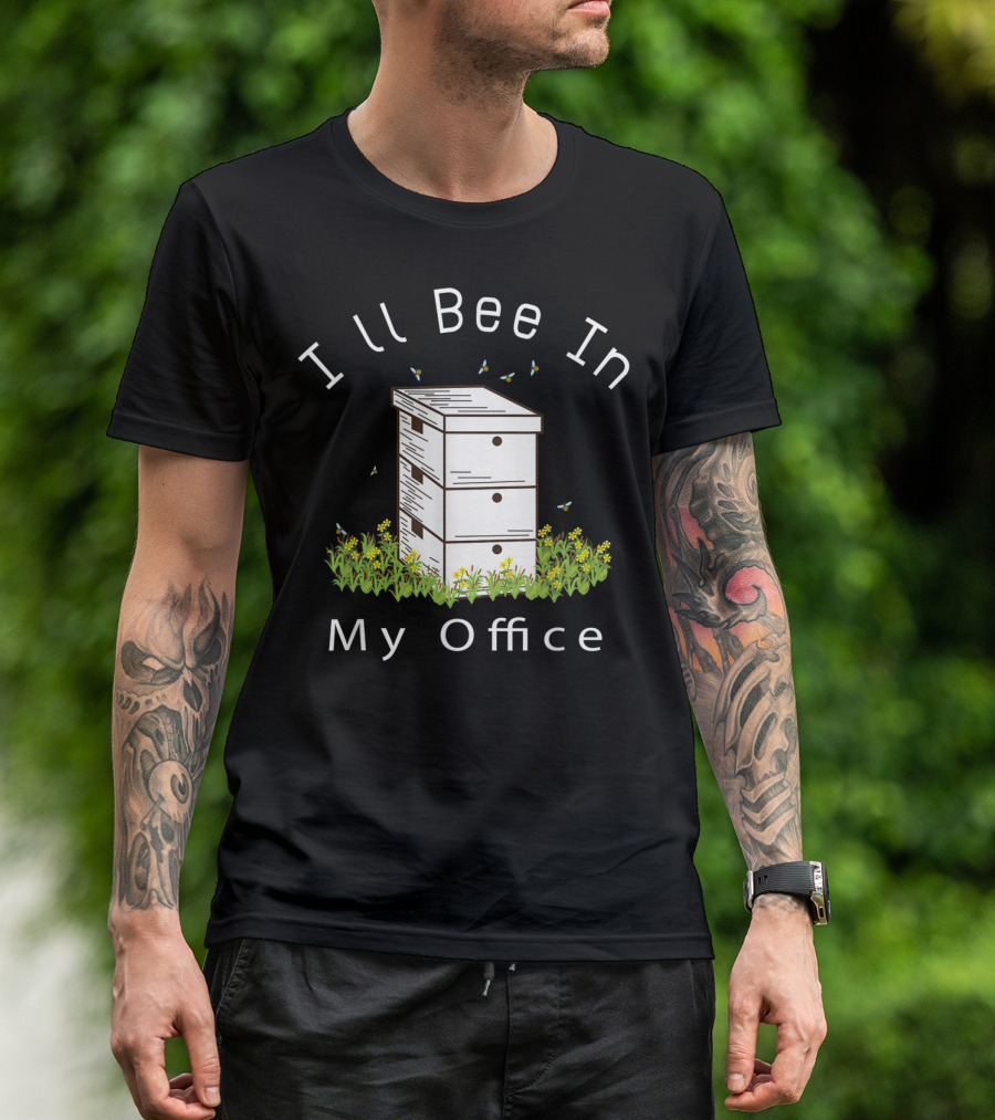 I'll Bee In My Office Honey Bee Pun Beekeeper T-Shirt