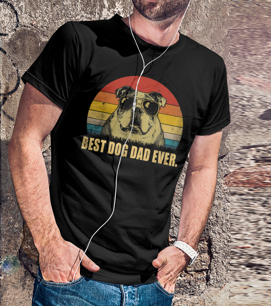 BEST DOG DAD EVER ENGLISH BULLDOG DADDY FATHER SUNSET STRIPES T-Shirt
