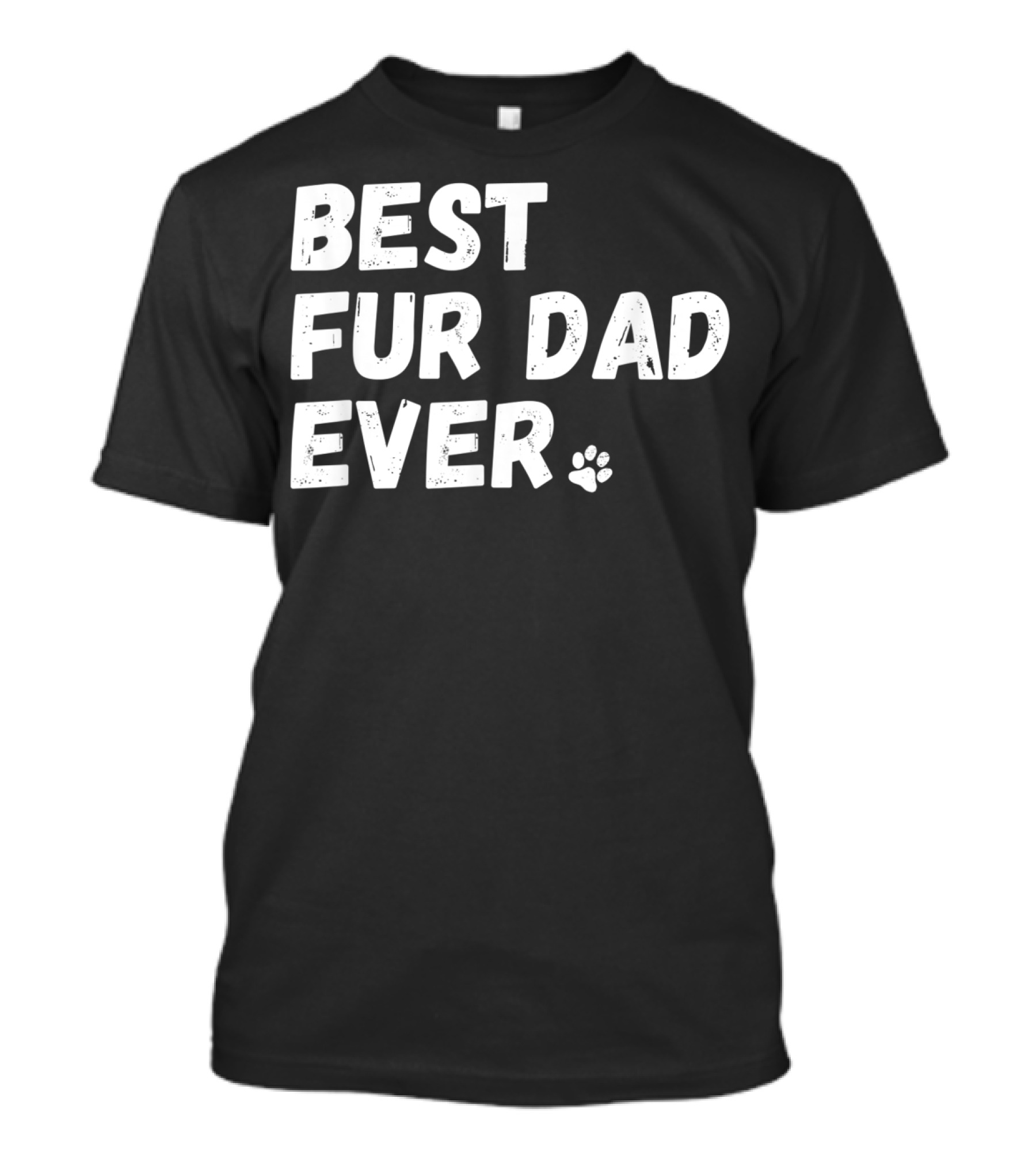 Best Fur Dad Ever Dog Or Cat Lover Paw Prints T-Shirt