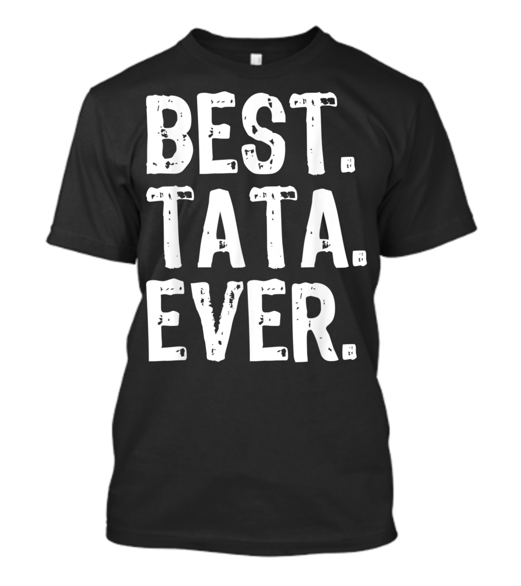 BEST TATA EVER T-Shirt