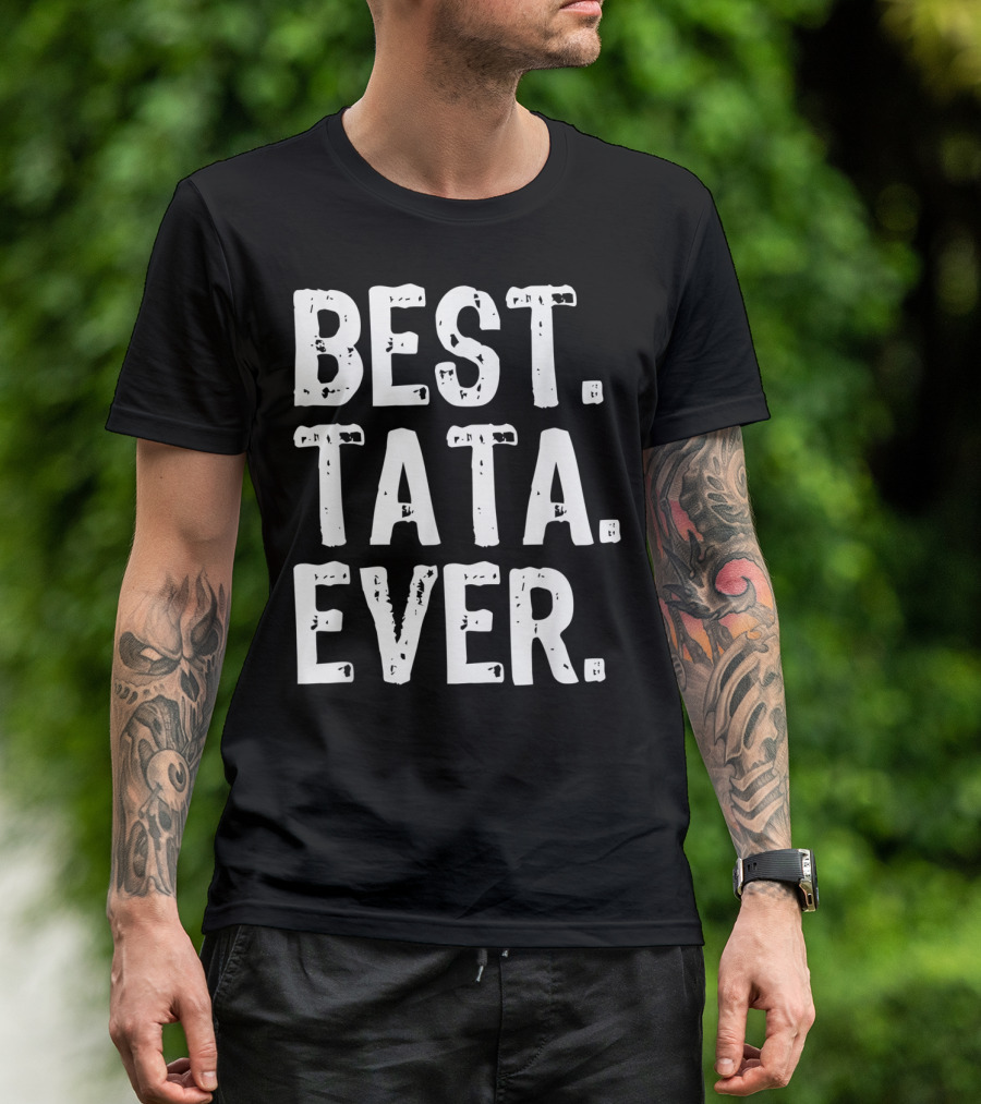 BEST TATA EVER T-Shirt