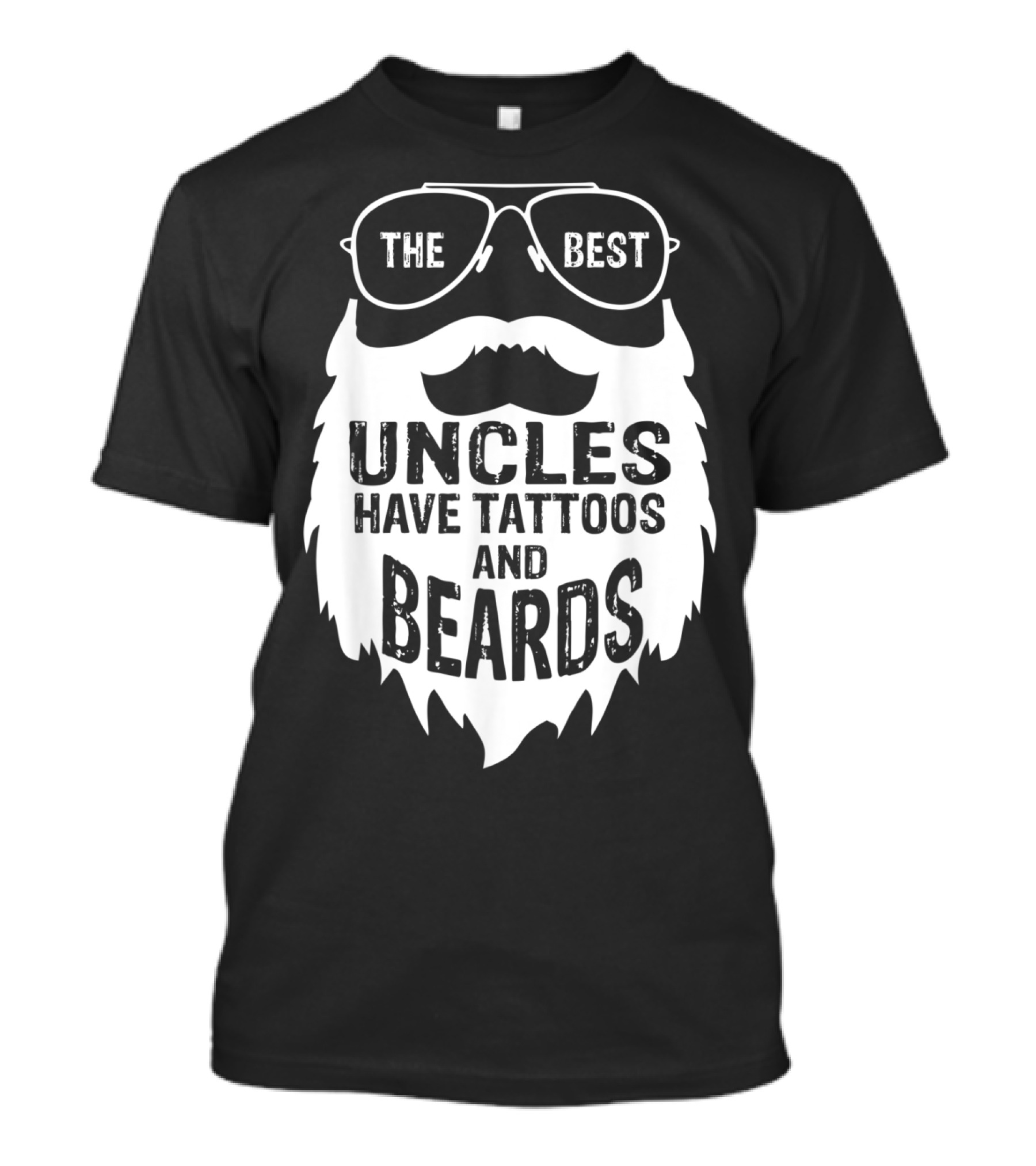 The Best Uncles Have Tattoos And Beards T-Shirt