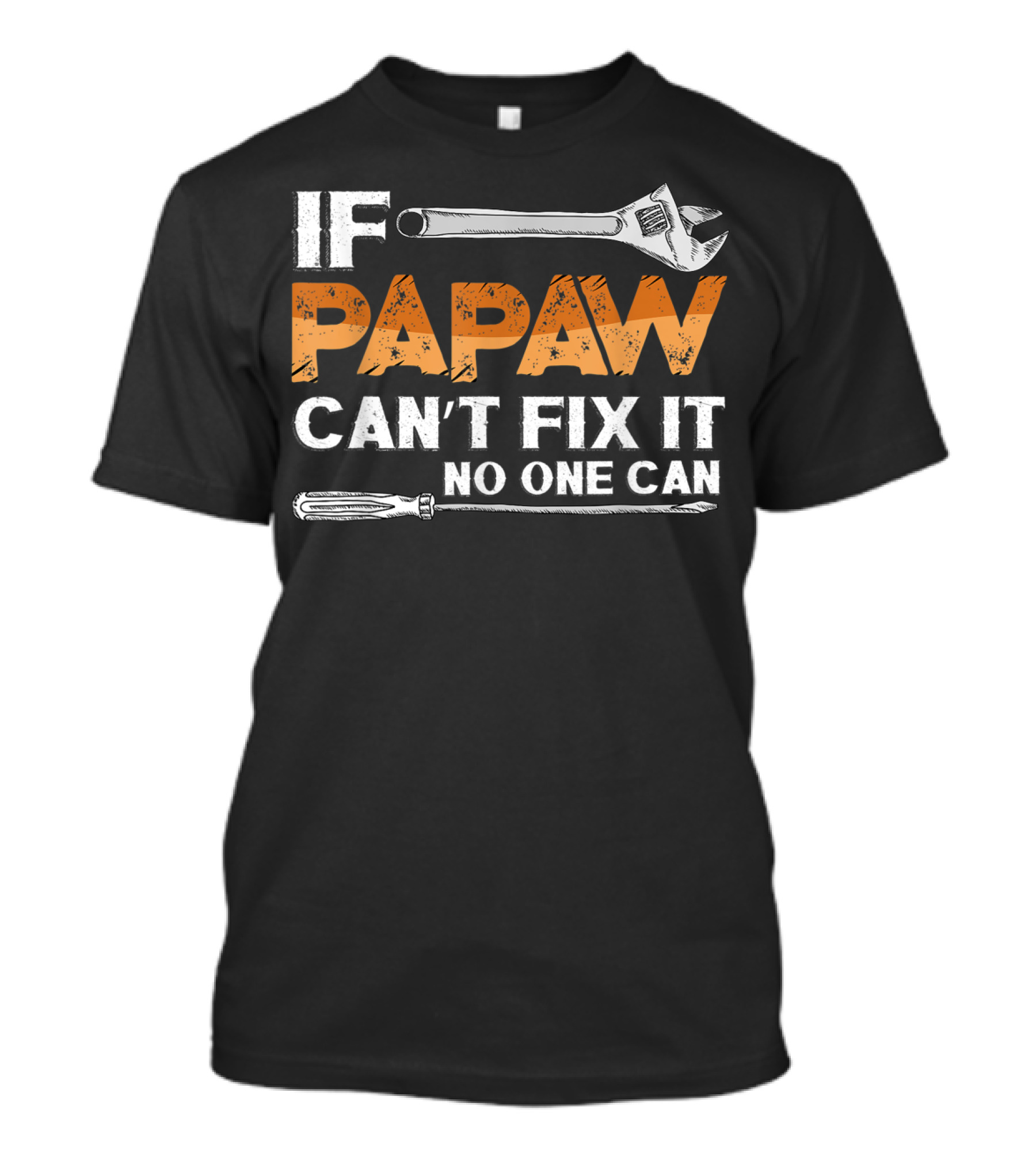 If Papaw Can't Fix It No One Can Wrench And Screwdriver T-Shirt