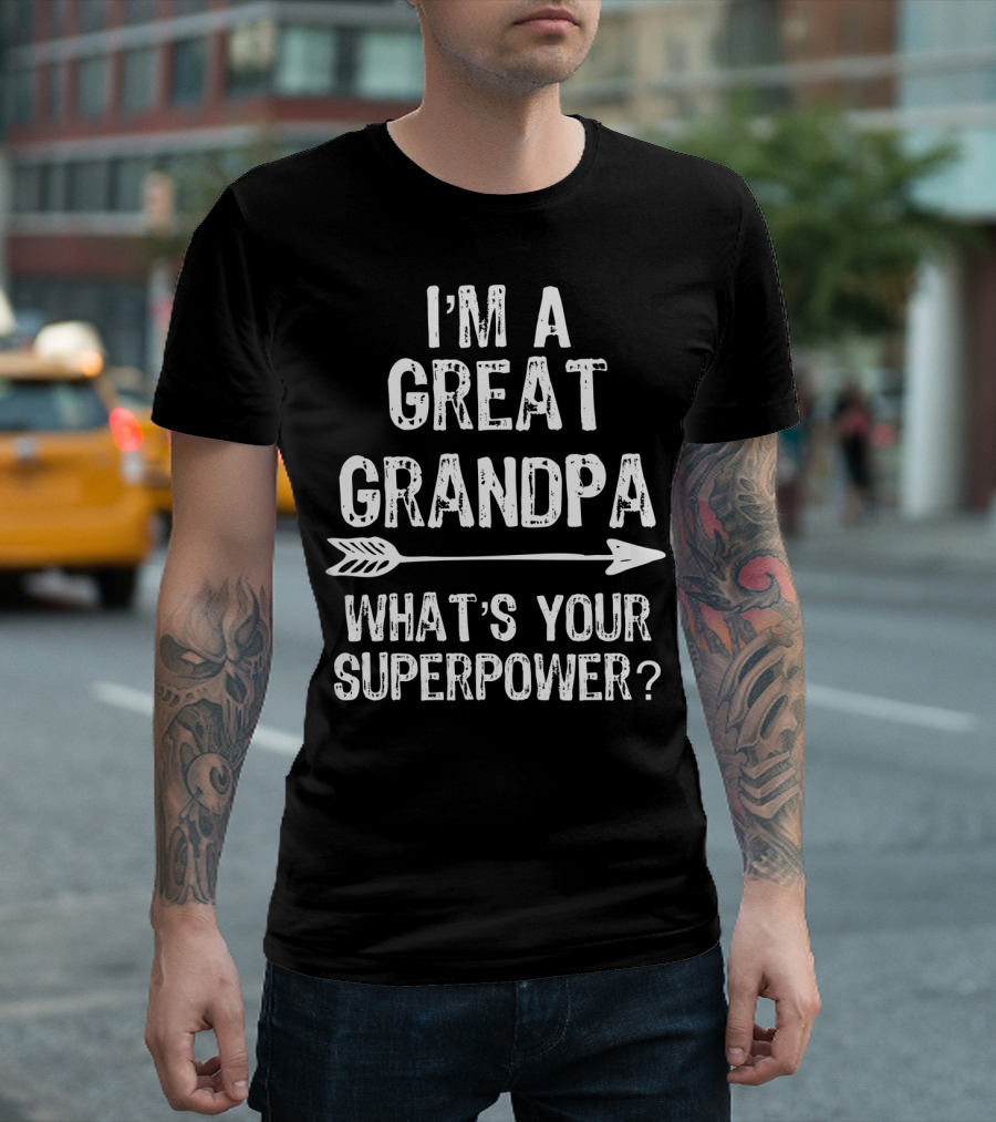 I'm A Great Grandpa What's Your Superpower Arrow T-Shirt